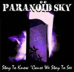Paranoïd Sky : Stay to Know 'Cause We Stay to See